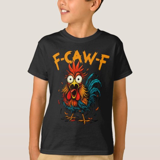 F-caw-f Chicken Fcawf Rooster Coffee Funny Office  T-shirt (Voorkant)