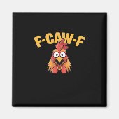 F-Caw-F Chicken Funny Chicken Creative Graphic Magneet (Voorkant)