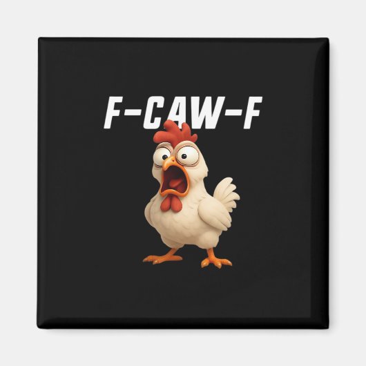 F-Caw-F Chicken Funny Chicken F-Caw-F Gear Creativ Magneet (Voorkant)