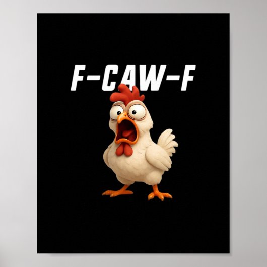 F-Caw-F Chicken Funny Chicken F-Caw-F Gear Creativ Poster (Voorkant)