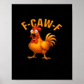 F-Caw-F Chicken Funny Trendy Poster (Voorkant)