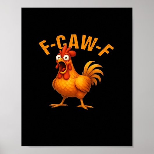 F-Caw-F Chicken Funny Trendy Poster (Voorkant)