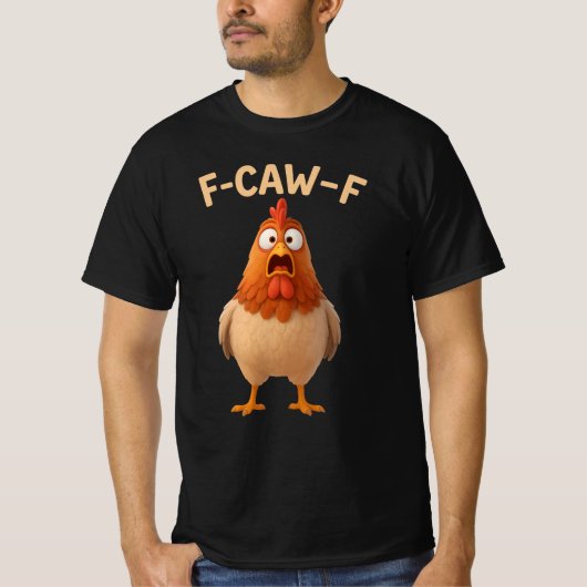 F-CAW-F Chicken - Funny Wordplay - Chicken Meme T-shirt (Voorkant)