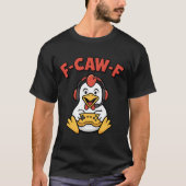 F-Caw-F Chicken Gamer Funny Graphic Japanese Meme T-shirt (Voorkant)