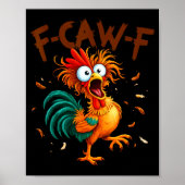 F-caw-f Chicken Quote Rooster Fcawf Funny Fawk Off Poster (Voorkant)