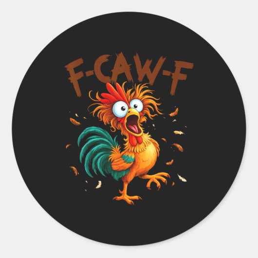 F-caw-f Chicken Quote Rooster Fcawf Funny Fawk Off Ronde Sticker (Voorkant)