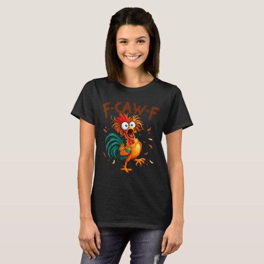 F-caw-f Chicken Quote Rooster Fcawf Funny Fawk Off T-shirt (Voorkant volledig)