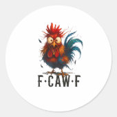 F-Caw-F Chicken Rooster Funny Meme Ronde Sticker (Voorkant)