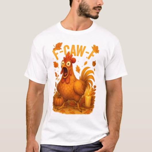 F-Caw-F Chicken Thanksgiving T-shirt (Voorkant)
