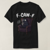 F-CAW-F Chill Raven - Grappige ontspannende kraai T-shirt (Design voorkant)