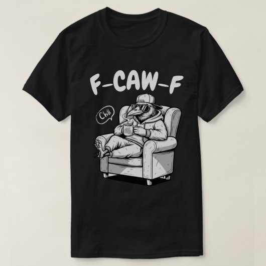 F-CAW-F Chill Raven - Grappige woordspeling T-shirt (Design voorkant)