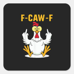 F-Caw-F Citaat Haan Meme Vierkante Sticker