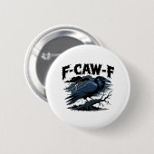 F-Caw-F Classic Cool Unique Ronde Button 5,7 Cm (Voorkant /achterkant)