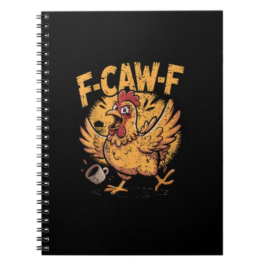 F-Caw-F Coffee Chicken Rooster Funny Bird F-Caw-F Notitieboek (Voorkant)