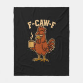 F-Caw-F Coffee Chicken Rooster Funny Bird Fleece Deken (Voorkant)