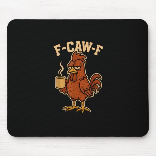 F-Caw-F Coffee Chicken Rooster Funny Bird Muismat (Voorkant)