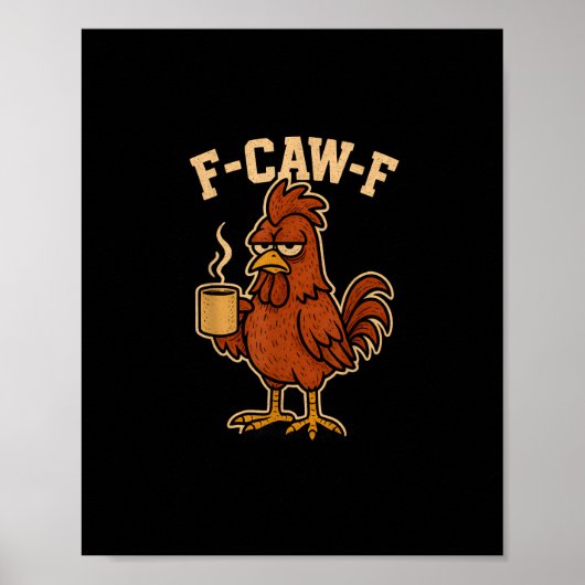 F-Caw-F Coffee Chicken Rooster Funny Bird Poster (Voorkant)