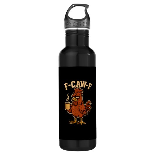 F-Caw-F Coffee Chicken Rooster Funny Bird Waterfles (Voorkant)