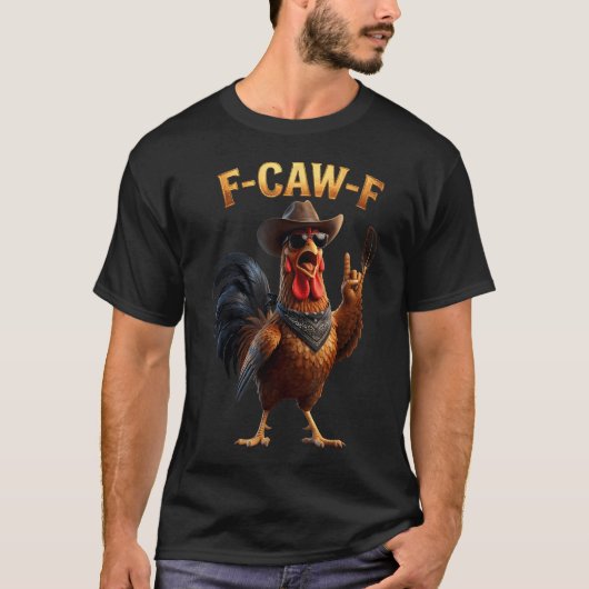 F Caw F Cowboy Haan Meme Fawk Fcawf Grappig T-shirt (Voorkant)