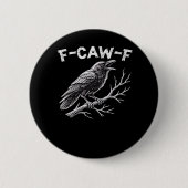 F-Caw-F Creative Style Ronde Button 5,7 Cm (Voorkant)
