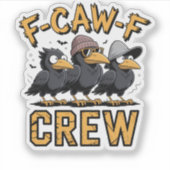 F-Caw-F Crew Grappige bij elkaar passende outfit v Sticker (Voorkant)