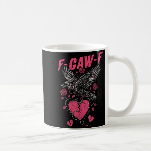 F Caw F Crow Anti Valentine's Day Dark Gothic Brok Koffiemok (Rechts)