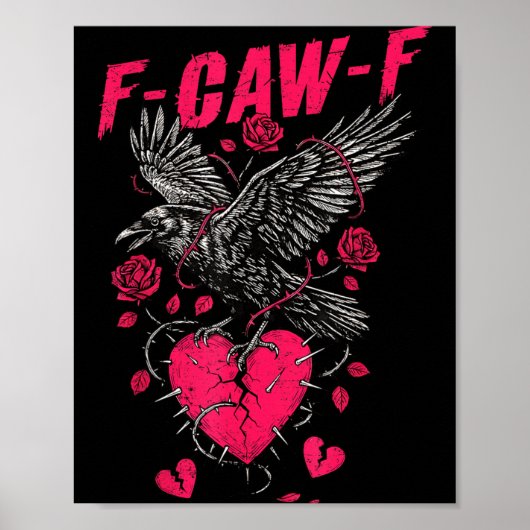 F Caw F Crow Anti Valentine's Day Dark Gothic Brok Poster (Voorkant)