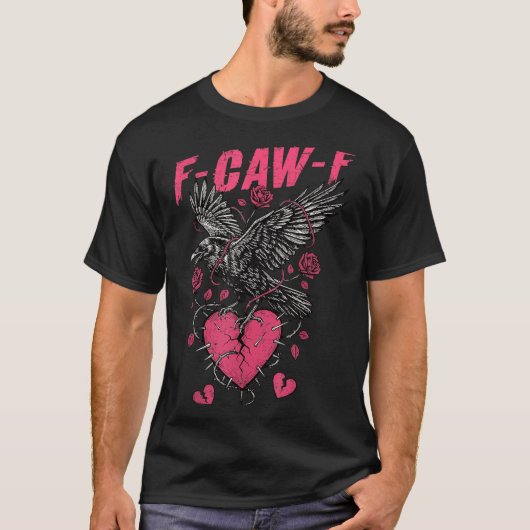 F Caw F Crow Anti Valentine's Day Dark Gothic Brok T-shirt (Voorkant)