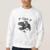 F-Caw-F Crow, Bird Cawing Grunge Cool Unique Trui (Voorkant)