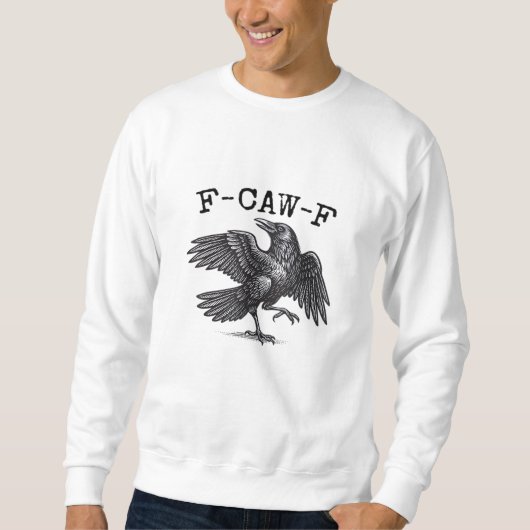 F-Caw-F Crow, Bird Cawing Grunge Cool Unique Trui (Voorkant)