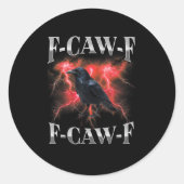 F-Caw-F Crow Bird Raven Gothic Meme Ronde Sticker (Voorkant)