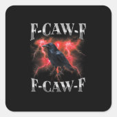F-Caw-F Crow Bird Raven Gothic Meme Vierkante Sticker (Voorkant)