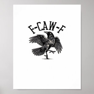 F Caw F Crow Creatieve Casual Poster