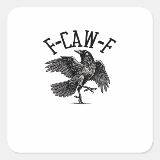 F Caw F Crow Creative Casual Vierkante Sticker (Voorkant)