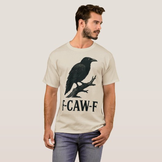 F-CAW-F Crow Design – Dark Humor Bird Pun  T-shirt (Voorkant volledig)
