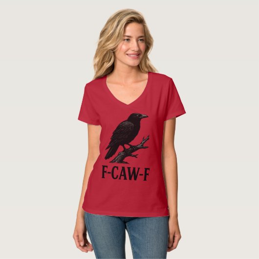 F-CAW-F Crow Design – Dark Humor Bird Pun  T-shirt (Voorkant volledig)