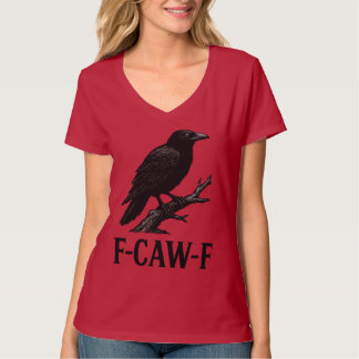 F-CAW-F Crow Design – Dark Humor Bird Pun T-shirt