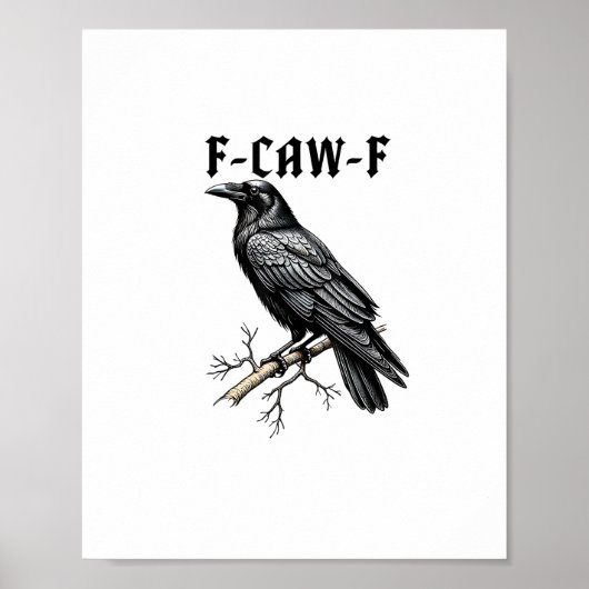 F Caw F Crow, F-Caw-F Cute Bird Saying Meme Poster (Voorkant)