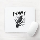 F Caw F Crow, F-Caw-F Funny Bird Saying Meme Muismat (Met muis)