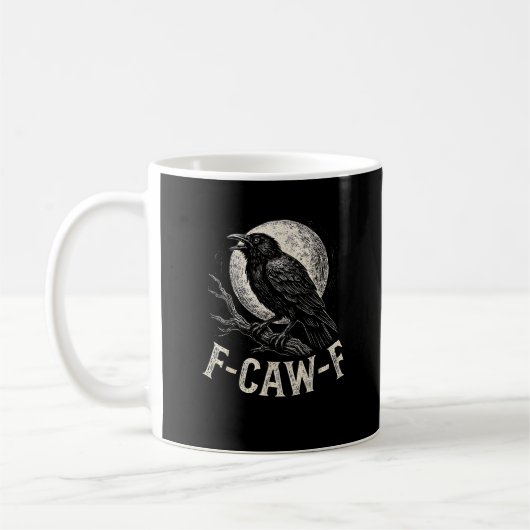 F Caw F Crow Funny Adult Humor Graphic Novelty Got Koffiemok (Links)