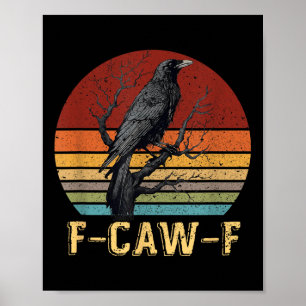 F-caw-f Crow Funny Black Crow Lover Dark Humor Bla Poster