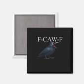 F-Caw-F Crow Funny Crow F-Caw-F Gear Cool Unique Magneet (Voorkant / Achterkant)