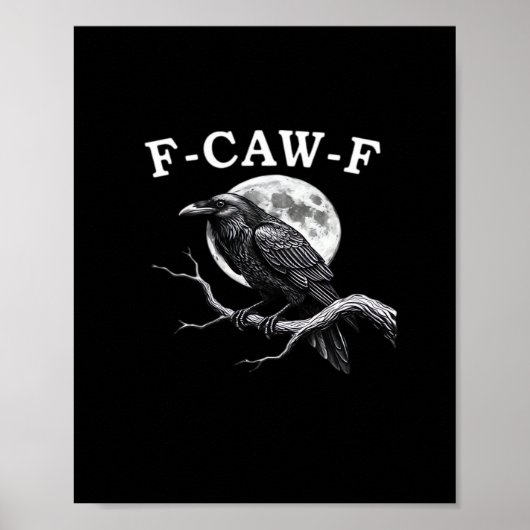 F-Caw-F Crow Funny Crow F-Caw-F Gear Creative Styl Poster (Voorkant)