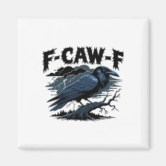 F-Caw-F Crow Funny Crow Lover Humor Bird Creative  Magneet