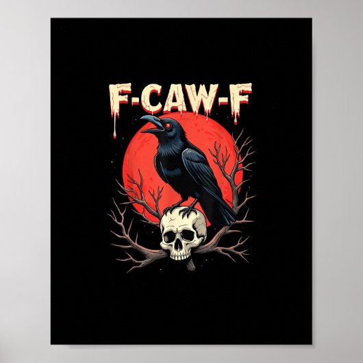 F-Caw-F Crow Funny Gothic Raven Humor Style Poster (Voorkant)