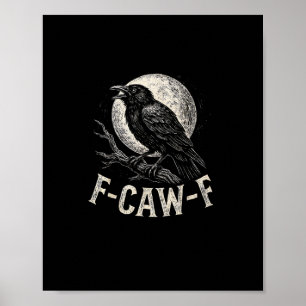 F Caw F Crow Grappige Volwassenen Humor Grafische  Poster