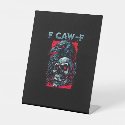 F-Caw-F Crow Humorous Graphic Reclamebord Met Voetstuk (Voorkant)