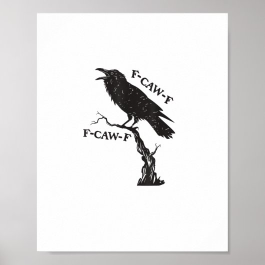 F-Caw-F Crow Pun Funny Bird Cawing Grunge Creative Poster (Voorkant)