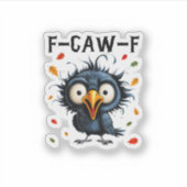 F-Caw-F Crow Pun Funny Bird Cawing Grunge Hallowee Sticker (Voorkant)