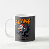 F-caw-f Crow Quote Meme - Funny Christmas Raven Hu Koffiemok (Links)
